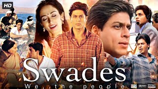 Swades Full Movie  Shah Rukh Khan  Gayatri Joshi  Makarand Deshpande  Review amp Facts HD [upl. by Nabla]