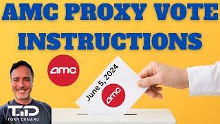 AMC 2024 Proxy Vote  My Exact Instructions for the Upcoming AMC Proxy Vote [upl. by Sunev]