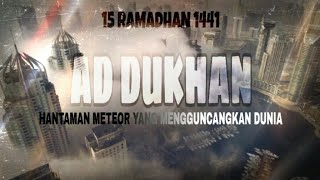 BENARKAH  ADH DUKHAN AKAN SEGERA DATANG [upl. by Arraeic958]