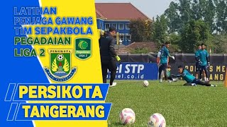 Latihan Penjaga Gawang Tim Persikota Tangerang [upl. by Anolahs]