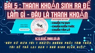 Bài 5 Thanh khoản sinh ra để làm gì đâu là thanh khoản [upl. by Eelyme]