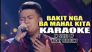 BAKIT NGA BA MAHAL KITA KARAOKE IN STYLE OF RICKY FEROLINO CONTEST PIECE karaoke instrumental opm [upl. by Constant]