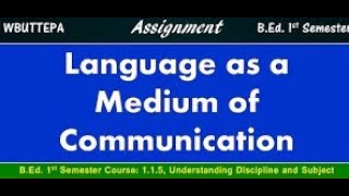 Language as a Medium of Communication Bed 1st semester practicum course 115 [upl. by Lluj96]