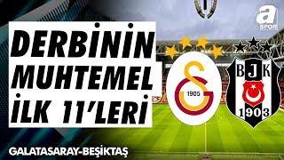 Galatasaray  Beşiktaş Derbisinin Muhtemel İlk 11leri Belli Oldu  A Spor  Takım Oyunu [upl. by Barboza323]