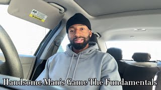 Handsome Men’s Game  The Fundamentals [upl. by Whitman]