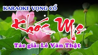 Karaoke vọng cổ KHÓC MẸ  DÂY ĐÀO [upl. by Fennie]