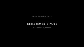 Betlejemskie pole  U i D Dąbrowskie [upl. by Almita]