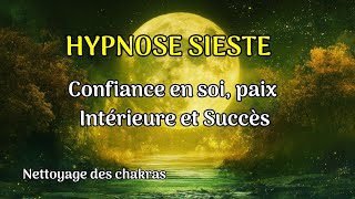 HYPNOSE SIESTE  NETTOYAGE DES CHAKRAS POUR DEVELOPPER LA CONFIANCE EN SOI ET LE SUCCES [upl. by Assilim798]