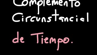 El complemento circunstancial de tiempo [upl. by Cestar]