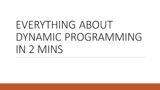 Everything About Dynamic Programming in 2 minutes [upl. by Emoryt]