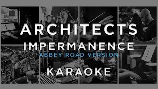 Architects  Impermanence Abbey Road Version • KARAOKE [upl. by Ecirtnom429]