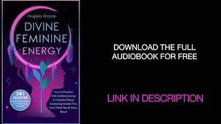 Divine Feminine Energy by Angela Grace  Audible Audiobook [upl. by Ettore]