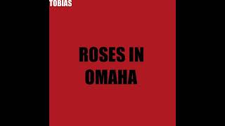 Tobias  Roses In Omaha Official Audio [upl. by Ocirederf]