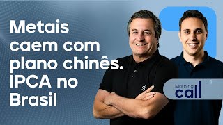 🔴 081124 Metais caem com plano chinês  IPCA no Brasil  Morning Call [upl. by Zindman]