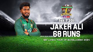 Jaker Alis 68 Runs Against Sri Lanka  1st T20I  Sri Lanka tour of Bangladesh 2024 [upl. by Iaj]