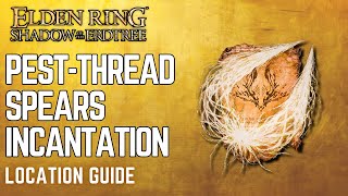 Pest Thread Spears Incantation Location in Elden Ring DLC [upl. by Dermott]