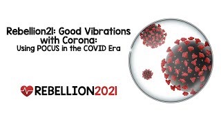 Rebellion21 Good Vibrations with Corona  Using POCUS in the COVID Era via Eric Chin MD [upl. by Chavey310]