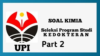 UJIAN SELEKSI PRODI KEDOKTERAN UPI 2023 SUBTES KIMIA PART 2 [upl. by Hibben597]