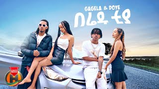 Gagela amp Doye  Beredu Tiya  በሬዱ ቲያ  New Ethiopian Music 2024 Official Video [upl. by Inalial]