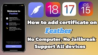 Feather IPA update v112 How to add certification on Feather for iOS 18171615 All Devices [upl. by Christabelle]