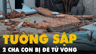 Giúp người thân dỡ nhà 2 cha con bị tường sập đè chết [upl. by Ennirac]