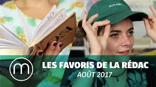 LES FAVORIS DE LA RÉDACTION  AOÛT 2017 [upl. by Celisse]