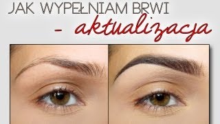 Podkreślaniemalowanie Brwi  Aktualizacja  Updated Eyebrow Routine [upl. by Mayram150]