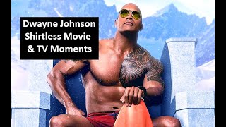 The Rock Dwayne Johnson Shirtless Movie amp TV Moments Part 1 [upl. by Elletnwahs]