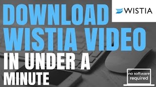 Download Wistia Video In Under A Minute No Software Required [upl. by Ahcarb]