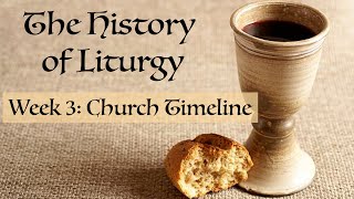 The History of Liturgy Lesson 3 [upl. by Adah]