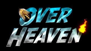 OVER HEAVEN [upl. by Sherlock]