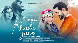 Khuda Jane খুদা জানে  Eti Shahina amp Raj Barman  Nadia  Salman  New Music Video 2024 Valentine [upl. by Whittaker]