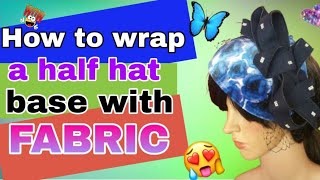 DIY How to wrap a half hat base with pretty fabric [upl. by Saul]