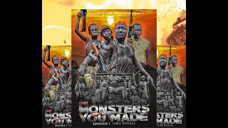 MONSTERS YOU MADE EPISODE 1 OBA KPOZA [upl. by Jopa]