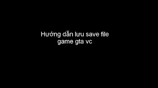 Hướng dẫn lưu file save game gta vice city [upl. by Koval957]