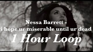 Nessa Barrett  i hope ur miserable until ur dead 1 Hour Loop [upl. by Ientruoc389]