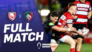 Gloucester v Leicester  FINAL  FULL MATCH  Kingsholms Rocking  Premiership Cup 202324 [upl. by Hagood35]