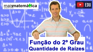 Função do Segundo Grau Função Quadrática Quantidade de Raízes Reais Aula 3 de 9 [upl. by Mitchiner]