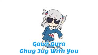 Chug Jug With You Gawr Gura Karaoke Cover Clean Audio Edit [upl. by Drus]