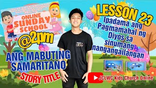 LESSON 23 ANG MABUTING SAMARITANO [upl. by Asemaj]