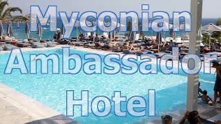 Myconian Ambassador Hotel in Mykonos Platis Gialos Beach  REVIEW [upl. by Nykal]