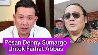 Pesan Denny Sumargo Untuk Farhat AbbasUsai Datangi Rumahnya [upl. by Ottilie]