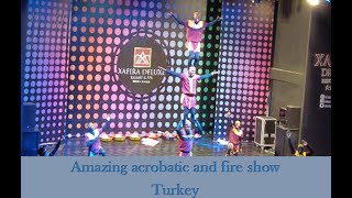 Acrobatics and fire show  Xafira Deluxe Resort amp Spa  Turkler Turkey [upl. by Aldridge91]