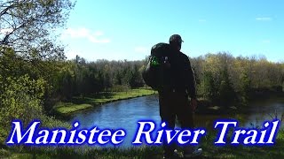 Backpacking Manistee River Trail  NCT 20 Mile Loop in Michigan 2017 [upl. by Quartana]