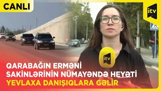 Qarabağın erməni sakinlərinin nümayəndə heyəti Yevlaxa danışıqlara gəlir  Canlı [upl. by Neva223]