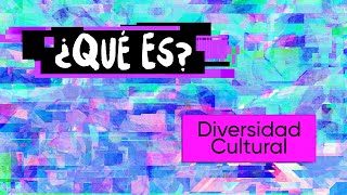 ¿Qué es la Diversidad Cultural [upl. by Walke]