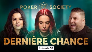 🃏 Poker Society  Dernière chance Épisode 10 [upl. by Evilc544]