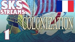 Sid Meiers Colonization  SKS Streams  Part 1  France [upl. by Eirelav]