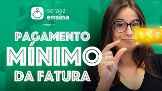 Pagamento mínimo da fatura do Cartão de Crédito  Serasa Ensina [upl. by Nniroc540]