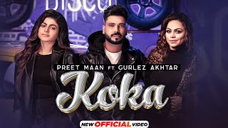 Koka  Preet Maan Official Video ft Gurlez Akhtar  Kaptaan  Desi Crew  Latest Punjabi Song 2023 [upl. by Luemas]